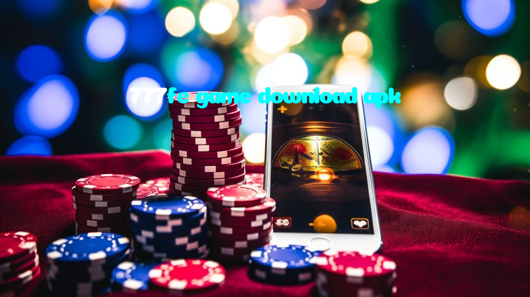 777fe game download apk